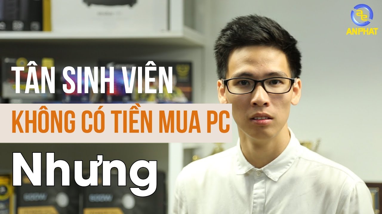 Điểm thi c&agrave;ng cao, mua m&aacute;y t&iacute;nh c&agrave;ng rẻ 18/7 - 31/7| An Phat PC