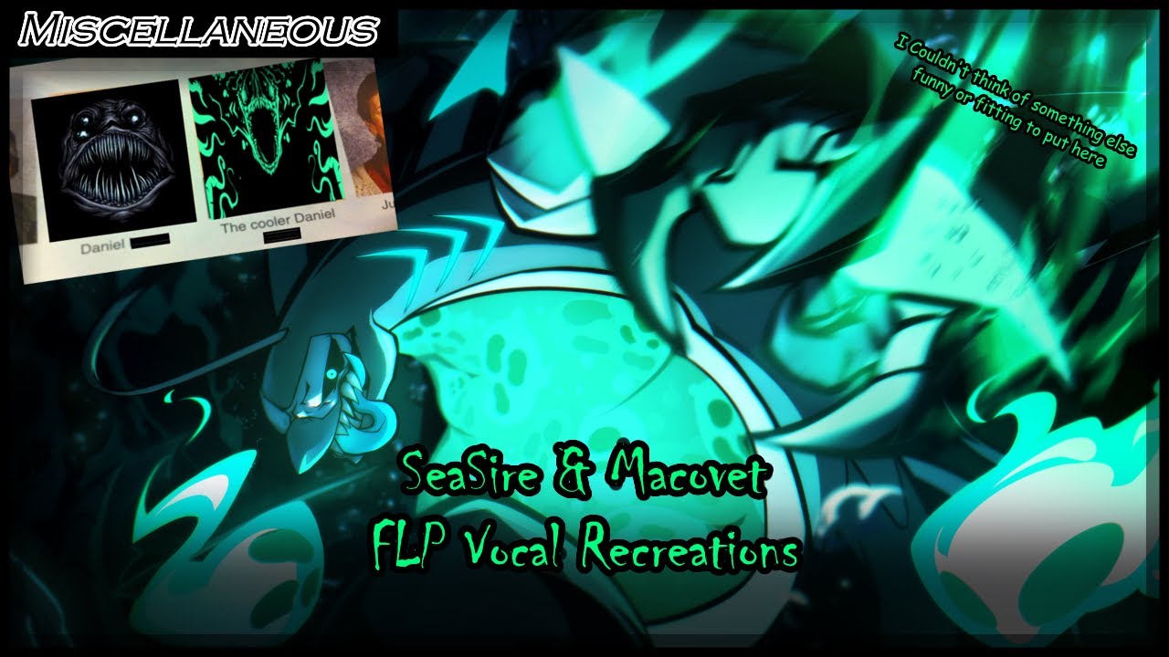 FNF:Retrospecter Part 2's SeaSire & Macovet FLP Vocal Recreations ( NOT 100% ACCURATE )
