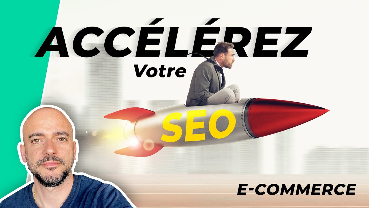 Comment Accélérer votre SEO (référencement naturel) e-commerce ?