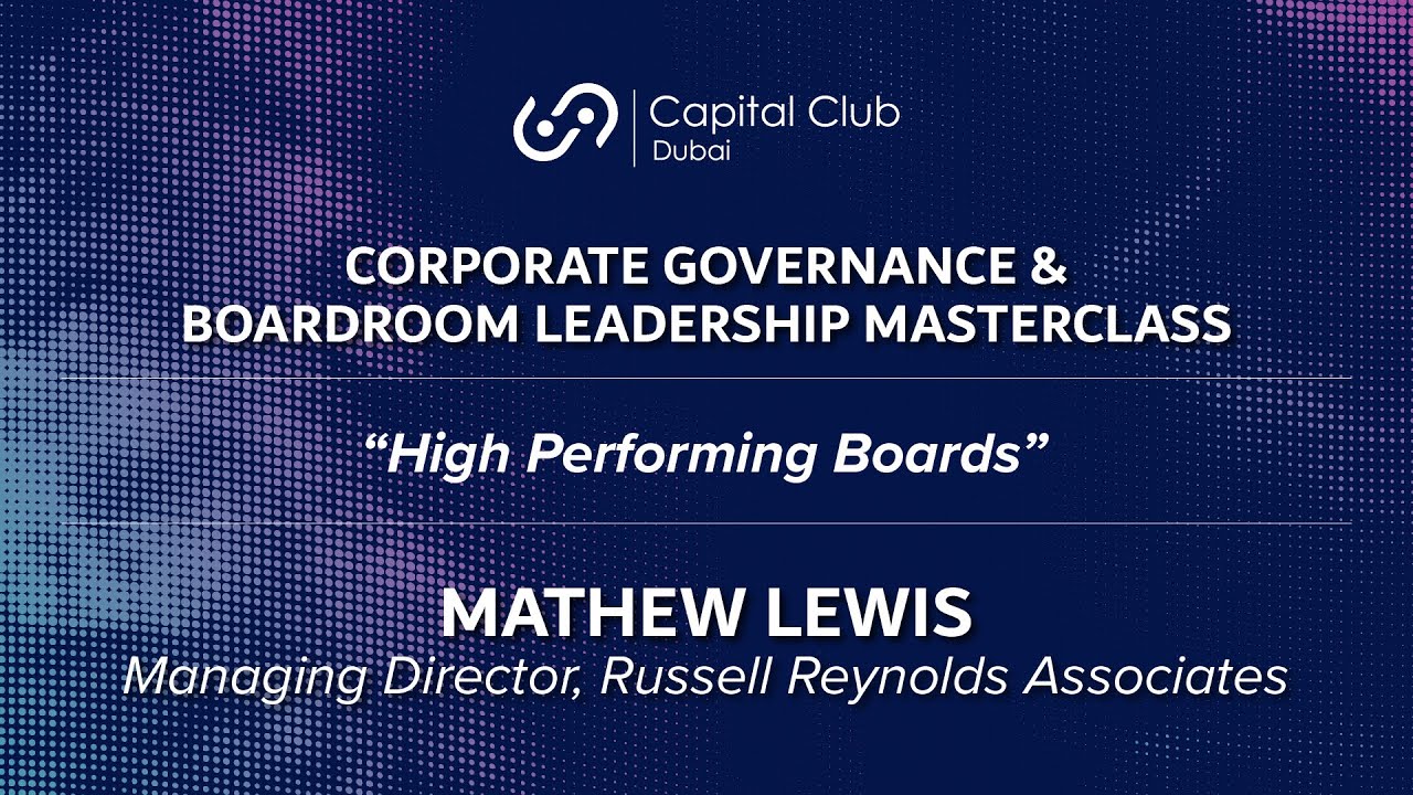 Corporate Governance & Boardroom Leadership Masterclas. MATHEW LEWIS