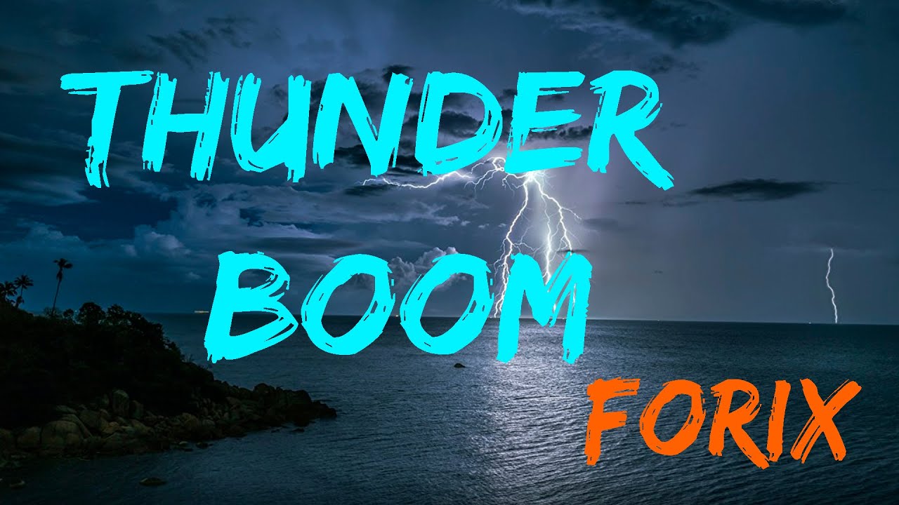 FORIX - THUNDER BOOM💣💣💣