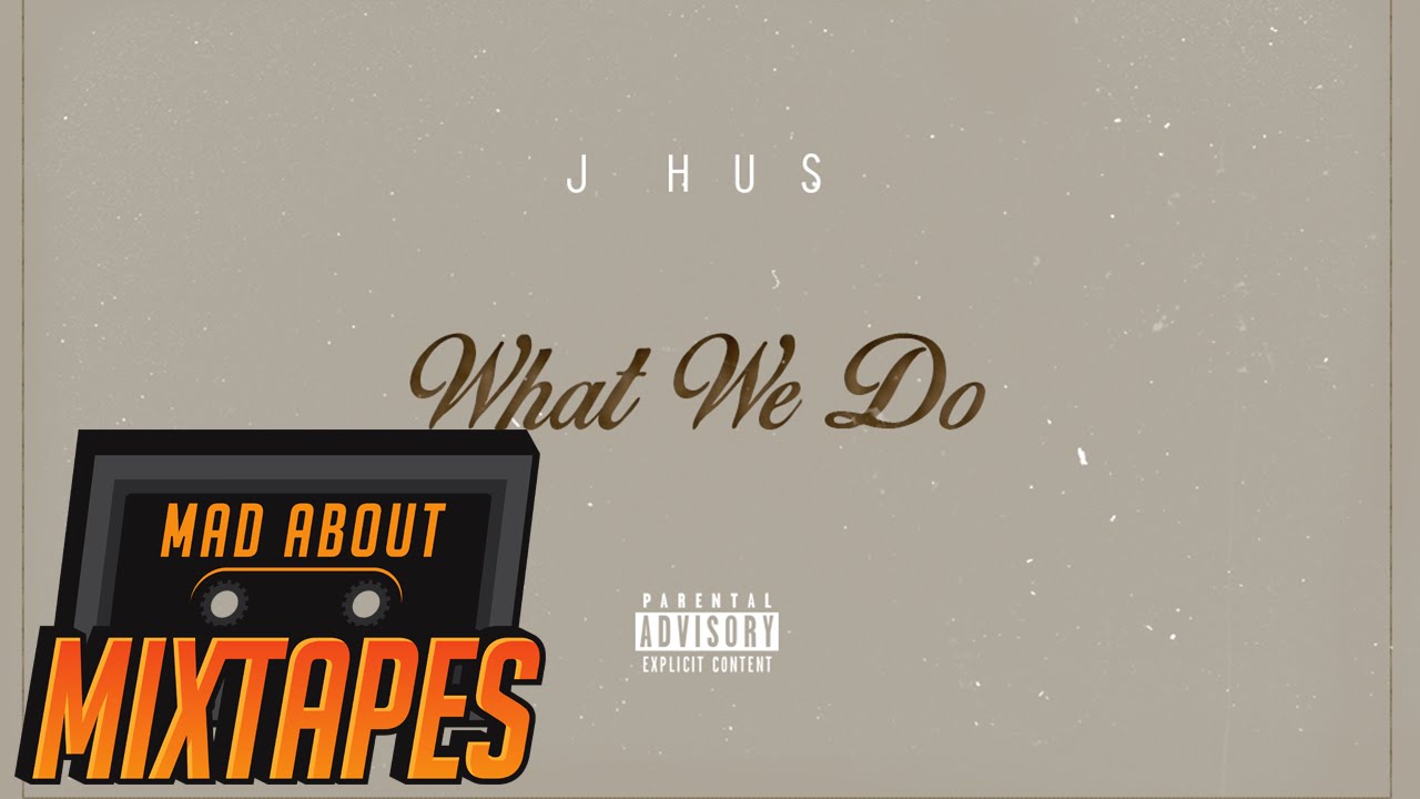 J Hus - What We Do (Audio) | Mixtape Madness