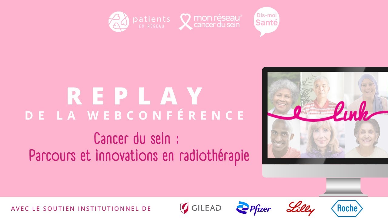 Cancer du sein : parcours et innovations en radiothérapie - replay webconférence LinK sein du 230524