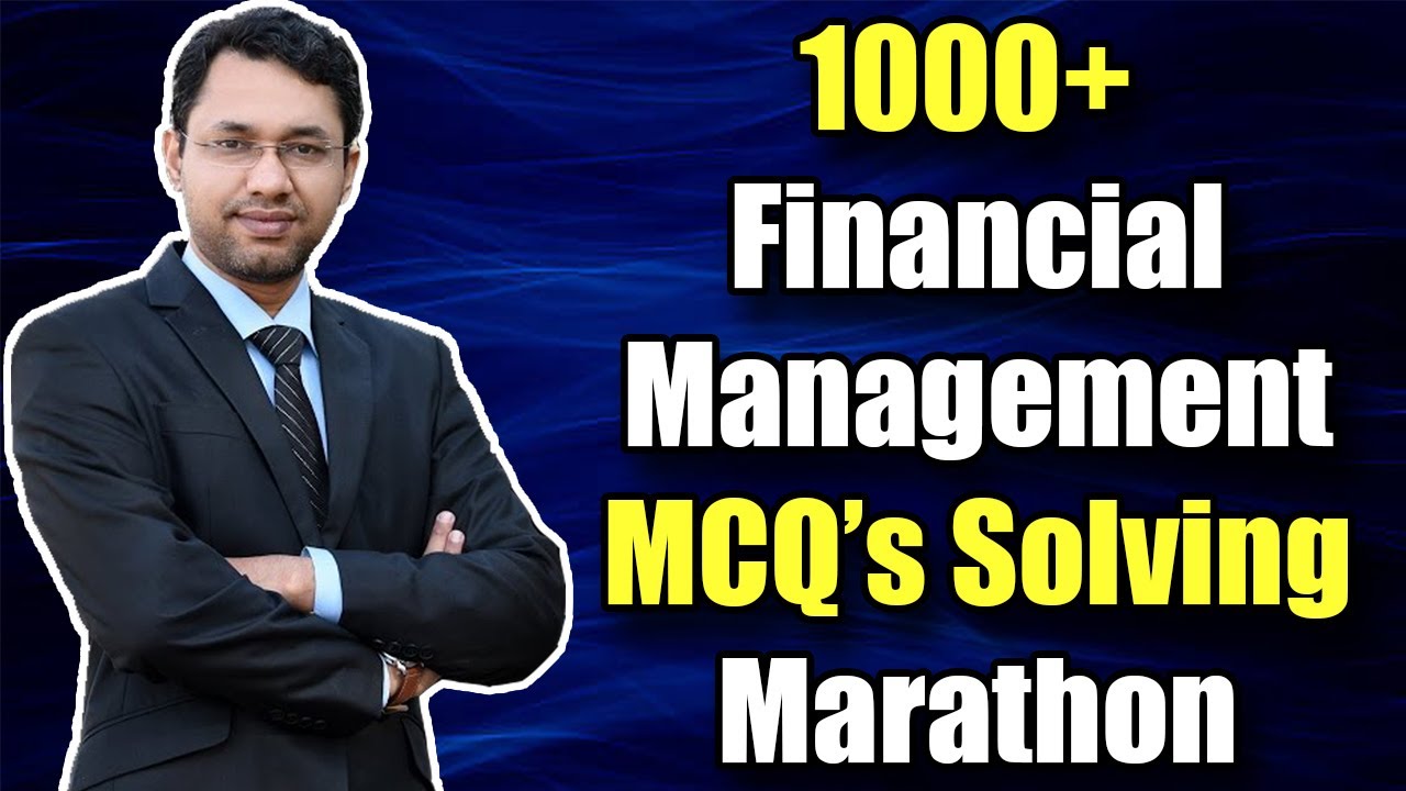 Financial Management MCQ's Solving Marathon | 1000+ MCQ's SOLVED
