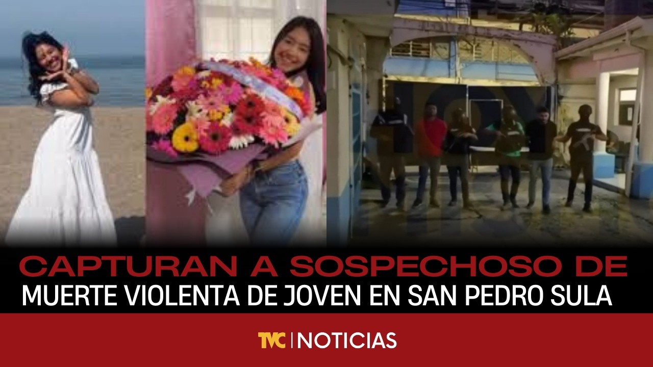 Capturan a sospechoso del crimen contra joven en San Pedro Sula