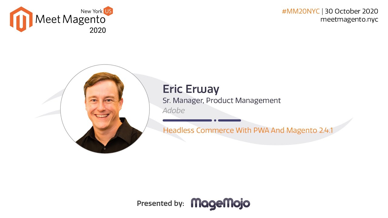 Headless Commerce With PWA And Magento 2.4.1 | Eric Erway