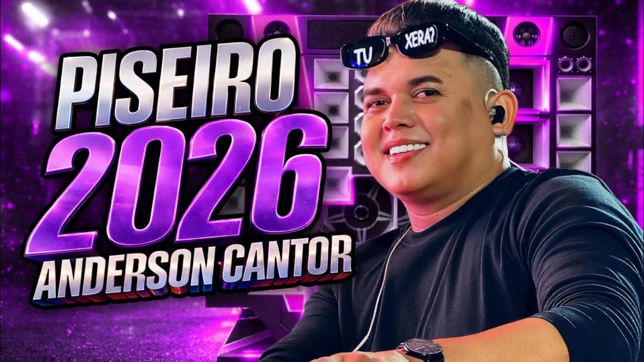 ANDERSON CANTOR E O VÉI DA PISADINHA - CD NOVO ATUALIZADO FEVEREIRO 2026 - PISEIRO VERÃO PRA PAREDÃO