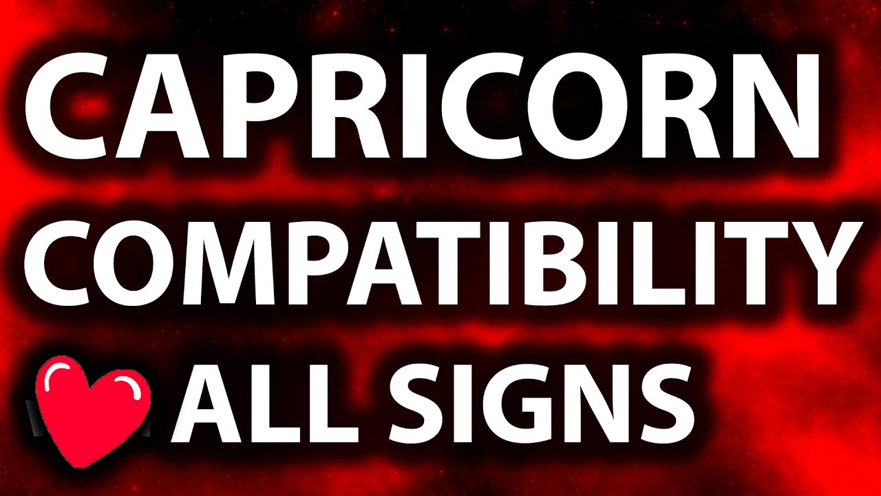 Capricorn Compatibility With All Signs!