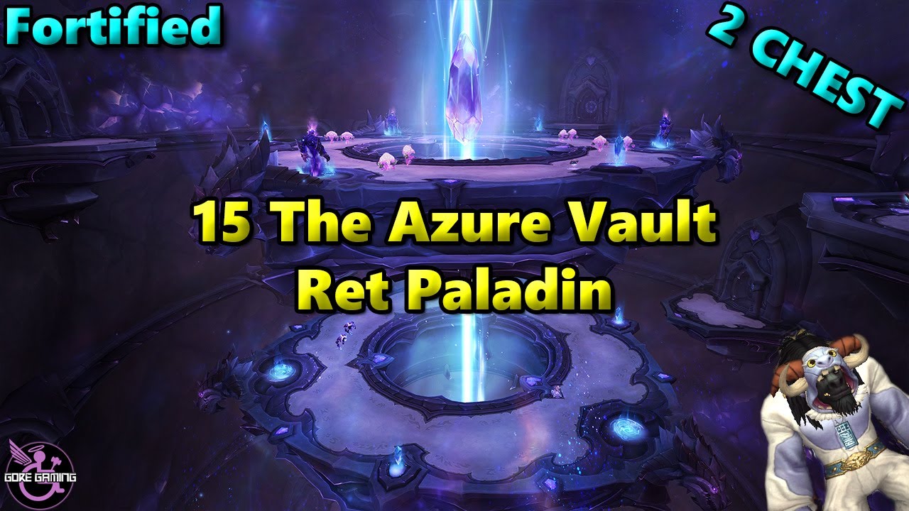 Over 600k DPS! 15 The Azure Vault Fortified 2 Chest - Retribution Paladin POV