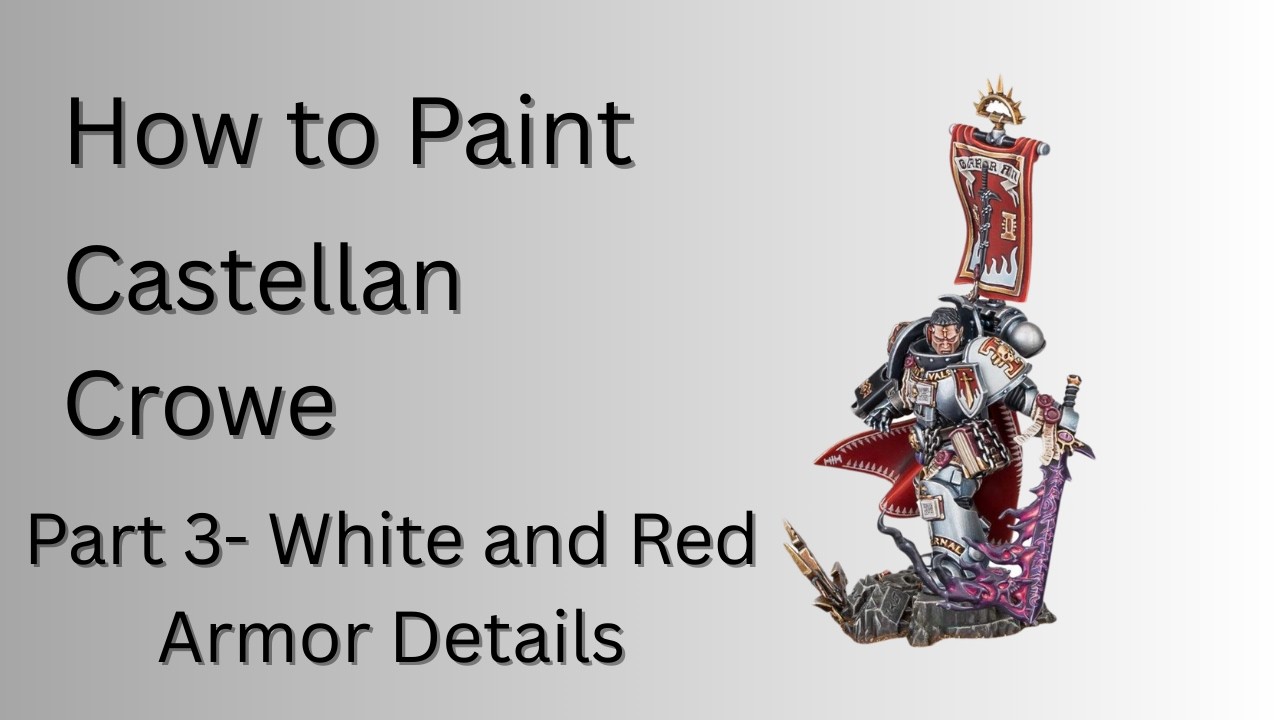 How to Paint Castellan Crowe Part 3- White and Red Armor Details