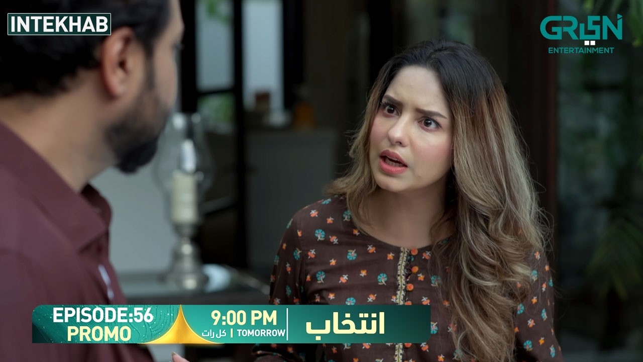 Intekhab Episode 56 Promo | Tomorrow at 9:00 PM | Sukaina Khan - Fahad Sheikh | Green Entertainment