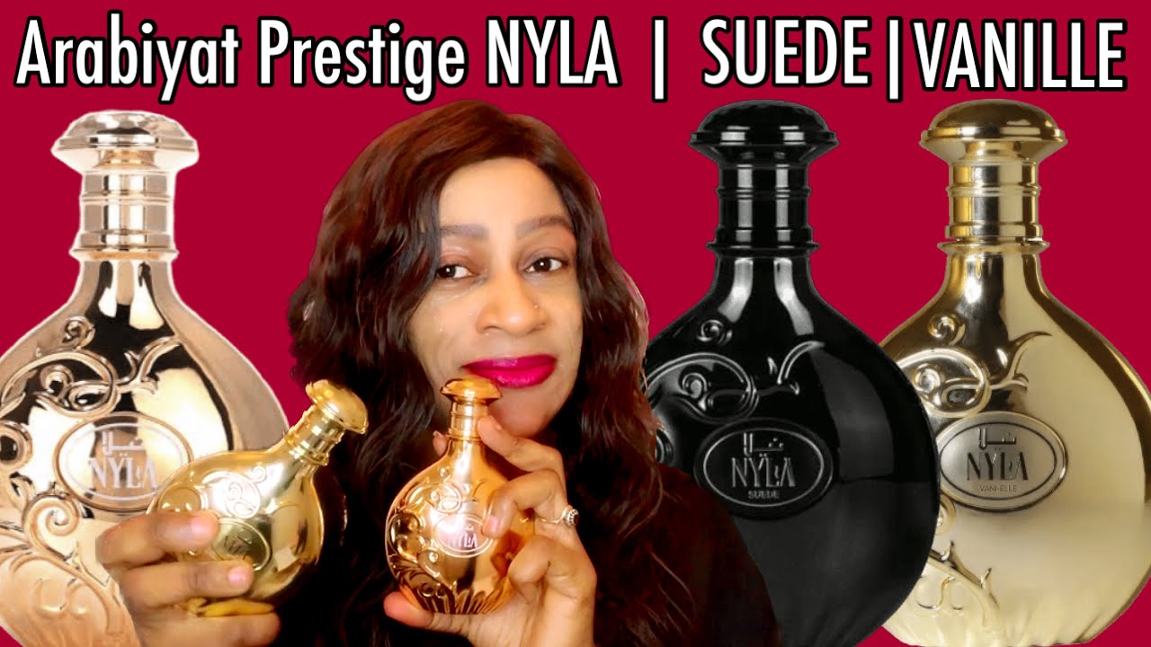 Arabiyat Prestige NYLA Range | NYLA SUEDE | NYLA | NYLA VANI-LLE Perfume Review