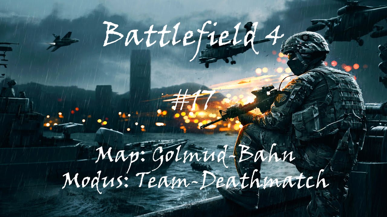 Battlefield 4 - #17 - Golmud-Bahn - Team-Deathmatch