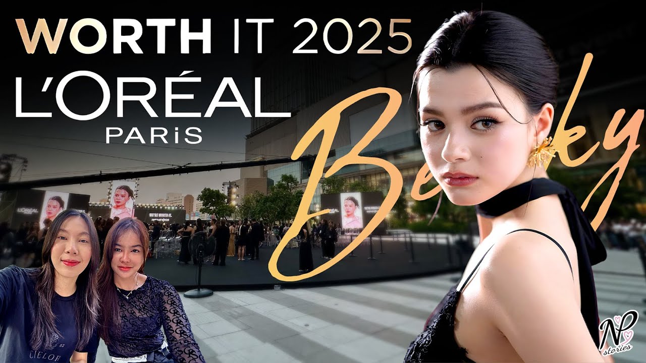 NPStories EP.195 | Becky x L’Oréal Paris Worth It 2025