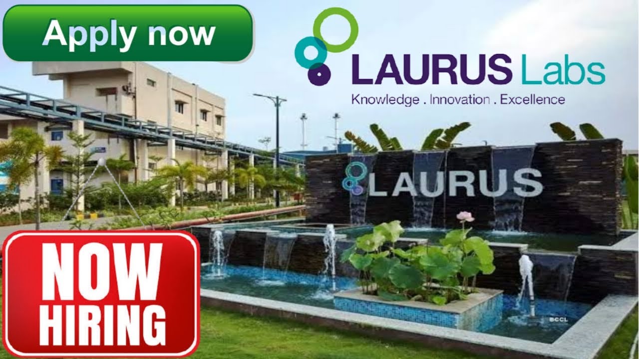 Laurus Labs Job: Laurus Labs is Hiring Multiple Positions for Visakhapatnam Plant | Pharma Job
