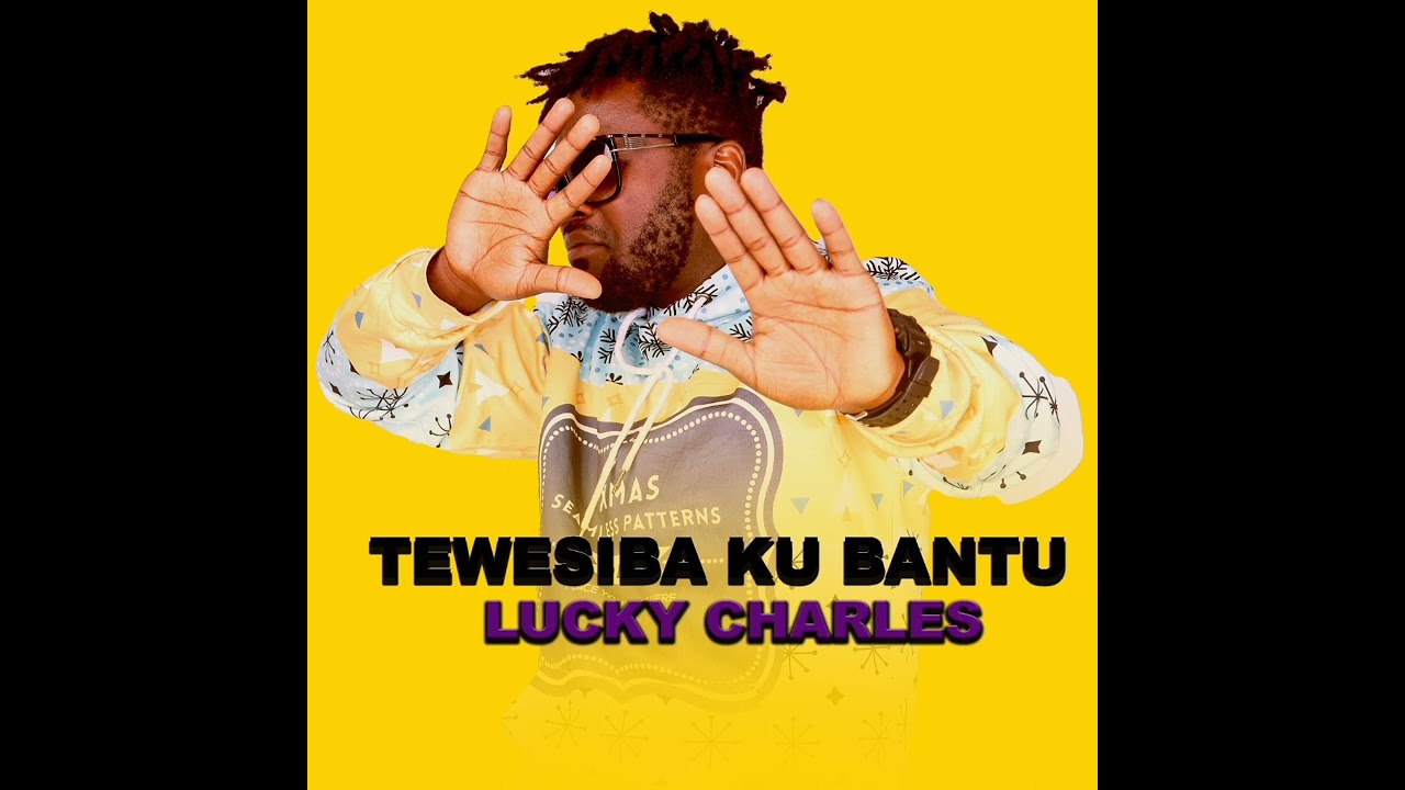 Tewesiba Ku Kubantu By Lucky Charles
