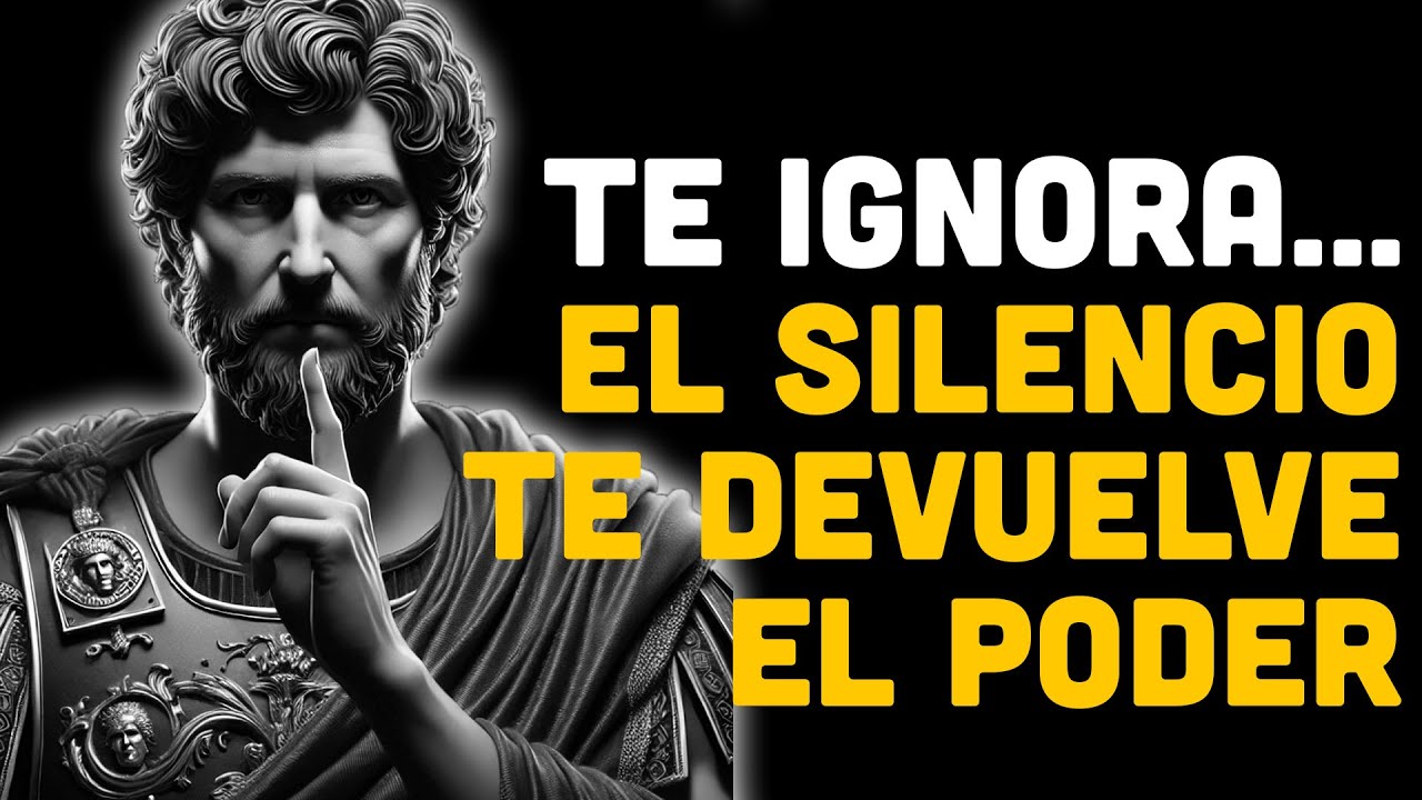 Haz Esto Si Una Mujer Te Ignora… El Silencio Que Te Devuelve El Poder | ESTOICISMO