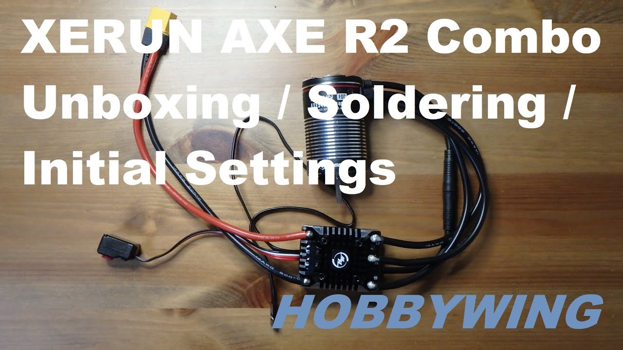 XERUN AXE R2 Combo  Unboxing / Soldering / Initial Settings