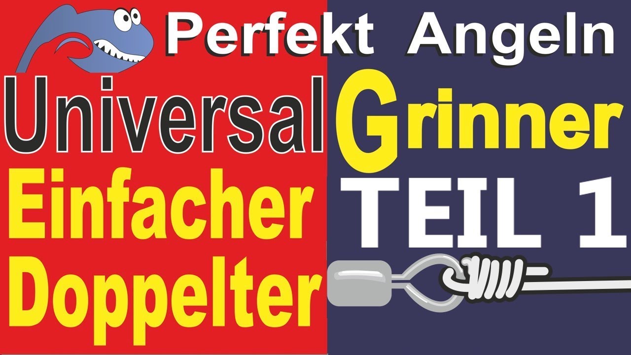 Perfekt Angeln - GRINNER TEIL 1, Universal,- Angelknoten (Uni-Knot) , Doppelter Grinner