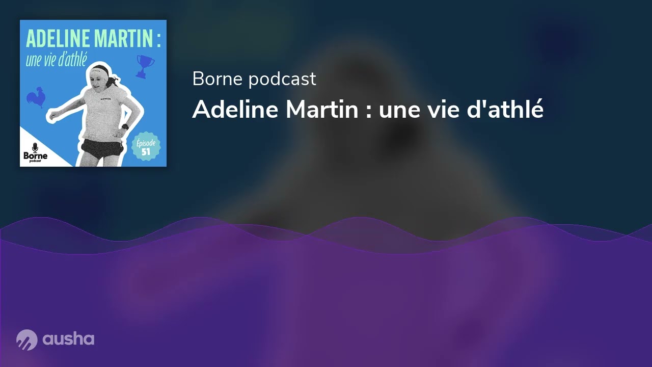 Adeline Martin : une vie d'athlé