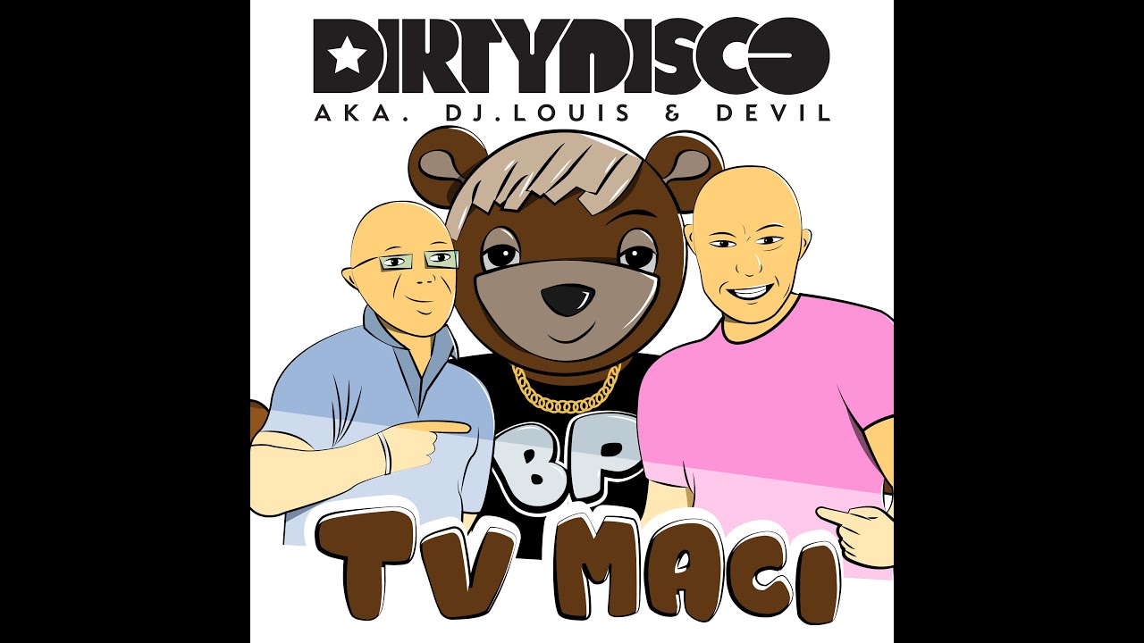 Dirtydisco - TV Maci (Official Music Video)