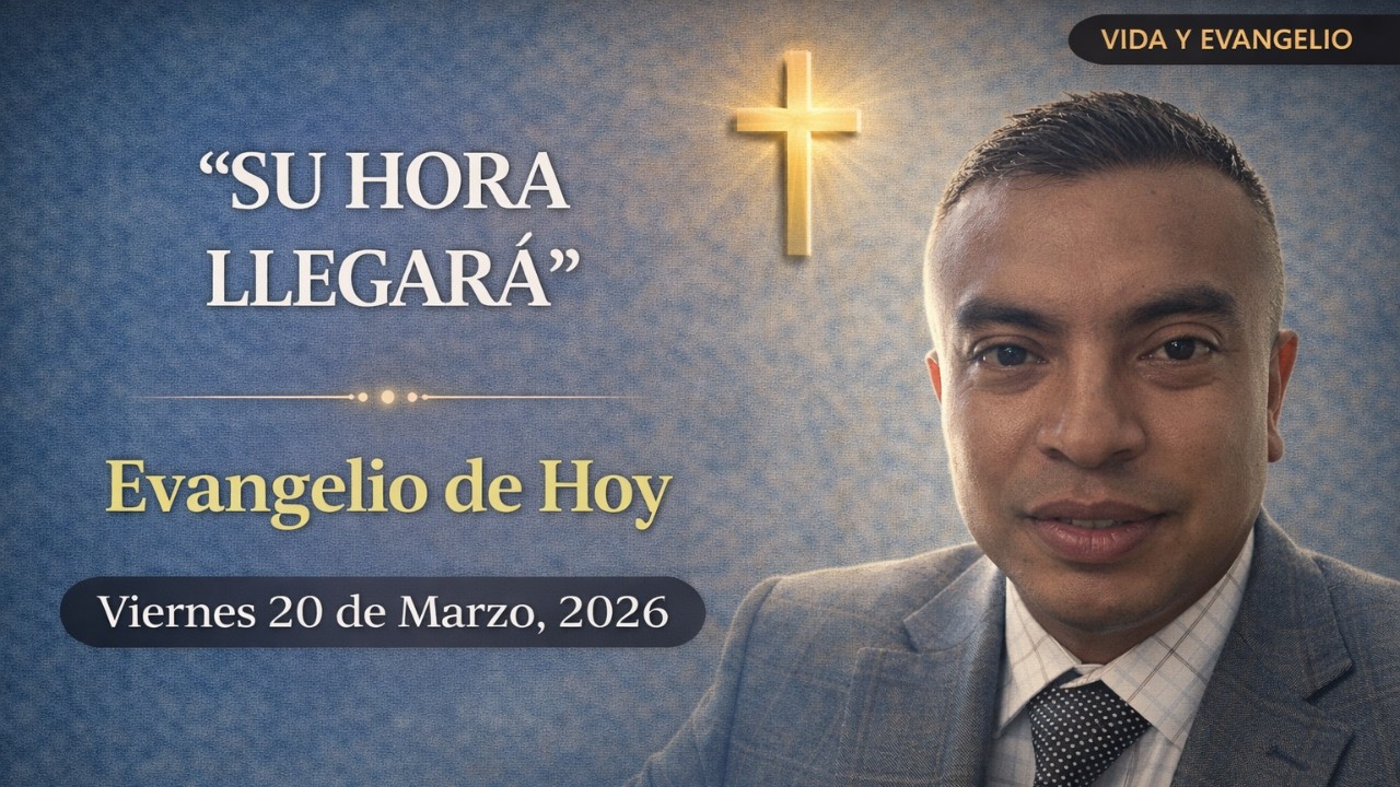 Vida y Evangelio Viernes 20 de marzo 2026 Cuaresma 2026, Juan 7, persecución