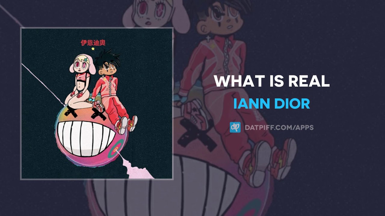 Iann Dior - What Is Real (AUDIO)