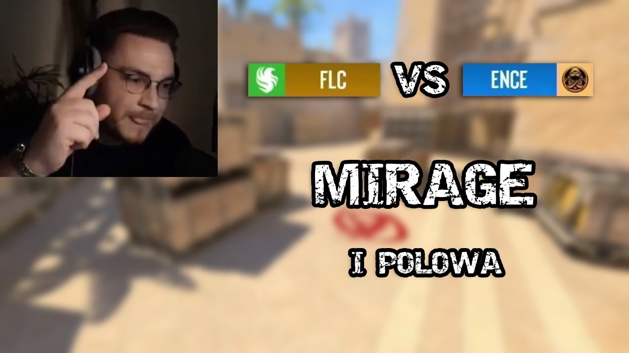 OHNEPIXEL OGLĄDA ENCE VS FALCONS - Mirage I połowa