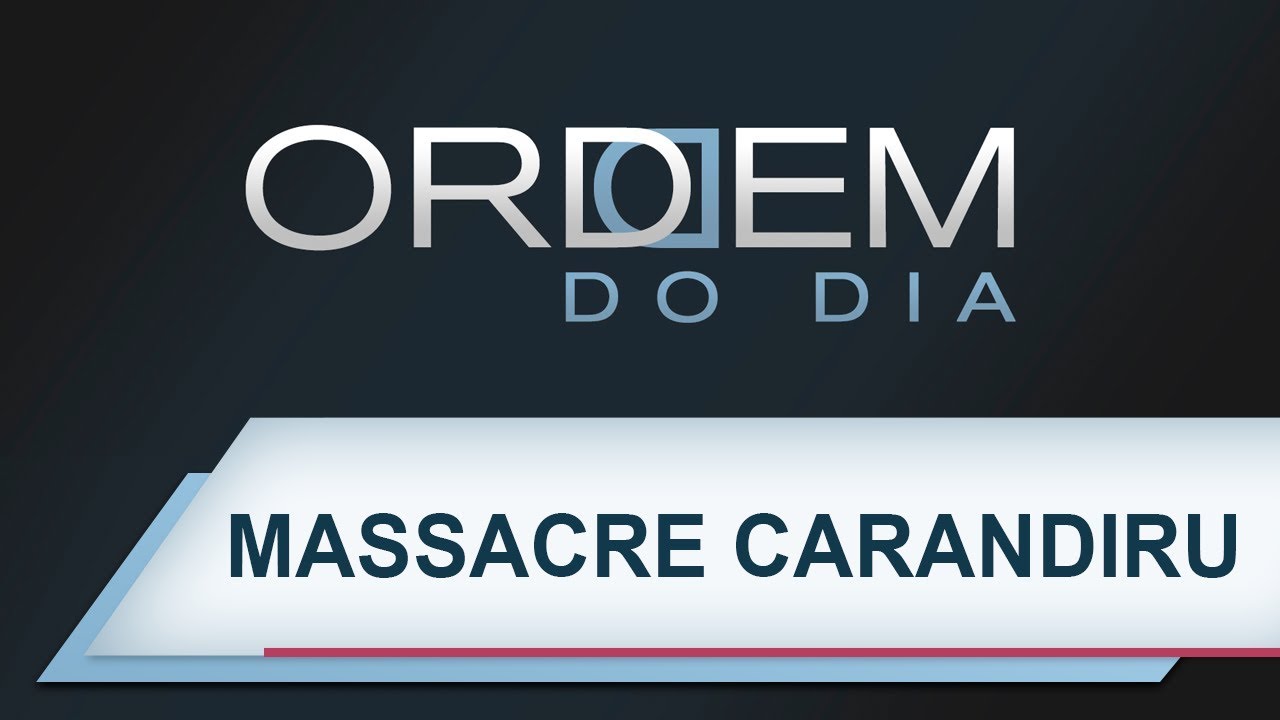 Ordem do Dia | Massacre do Carandiru