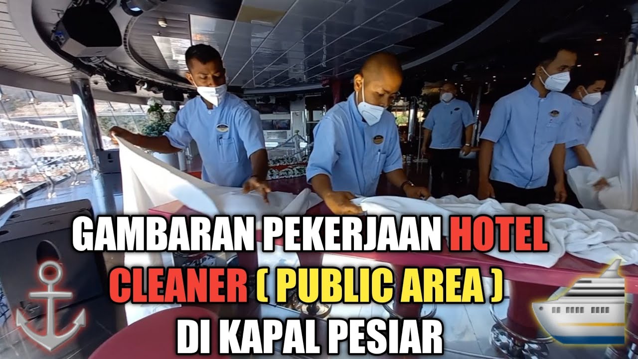KERJA DI KAPAL PESIAR as HOTEL CLEANER ( PUBLIC AREA)