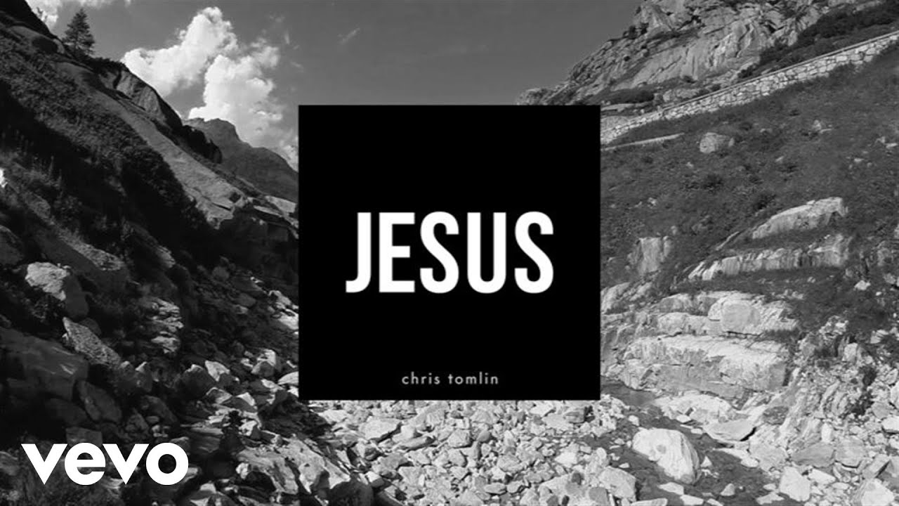 Chris Tomlin - Jesus (Lyrics And Chords)
