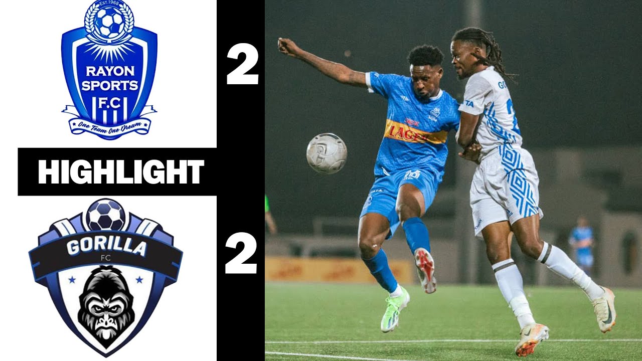 REBA IBITEGO BYABONETSE: RAYON SPORTS 2-2 GORILLA FC|| PEACE CUP||KIGALI PELE STADIUM