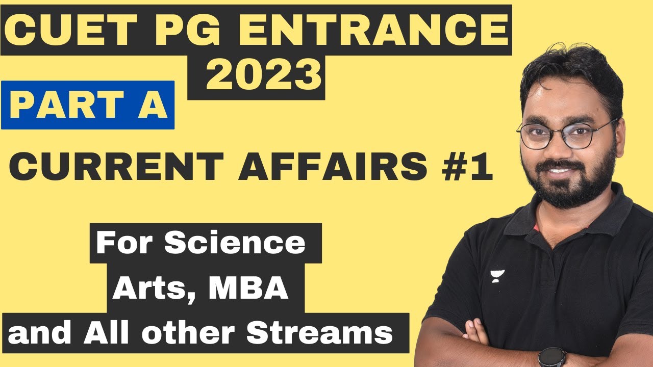 CUET PG 2023 || Part A || Current Affairs || For Science, Arts, MBA , MCom and all other Streams