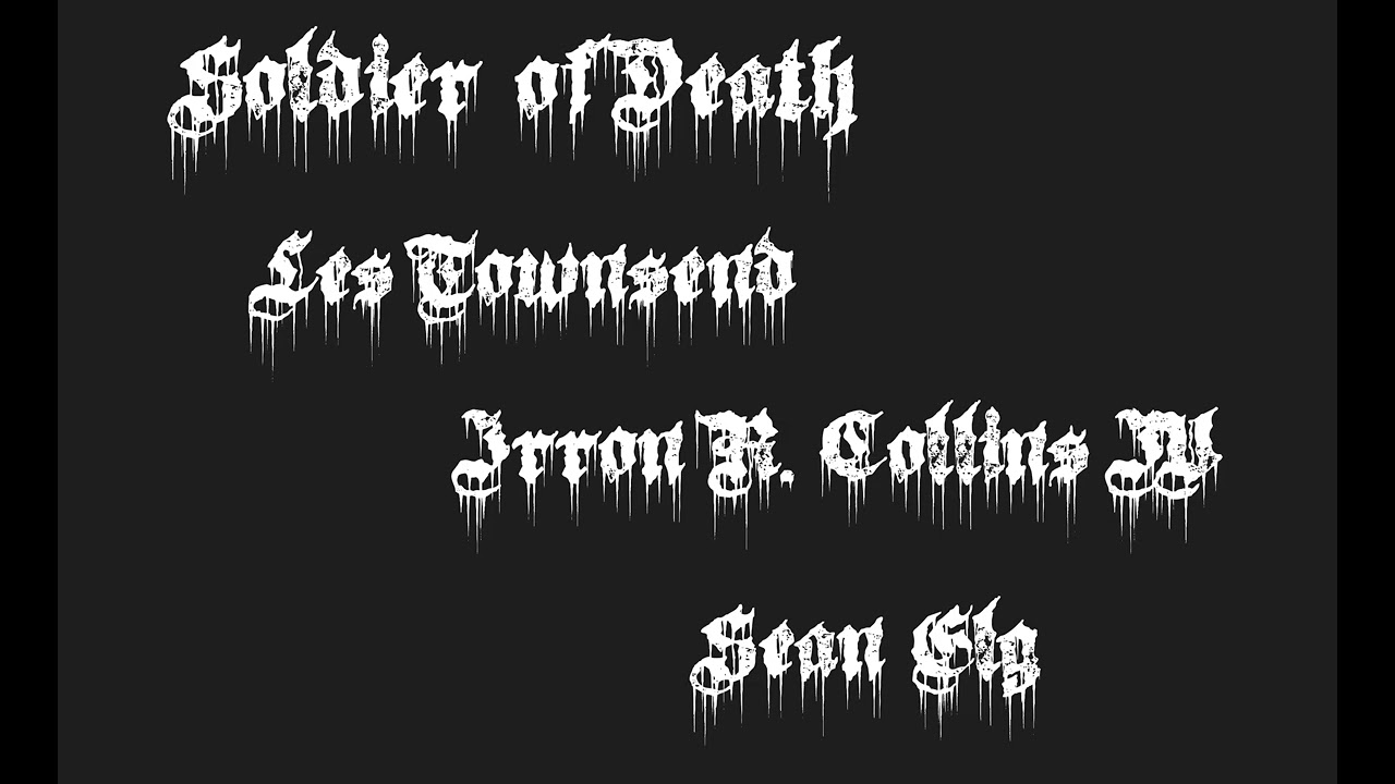 Les Townsend Irron R Collins IV Sean Elg  - Soldier of Death