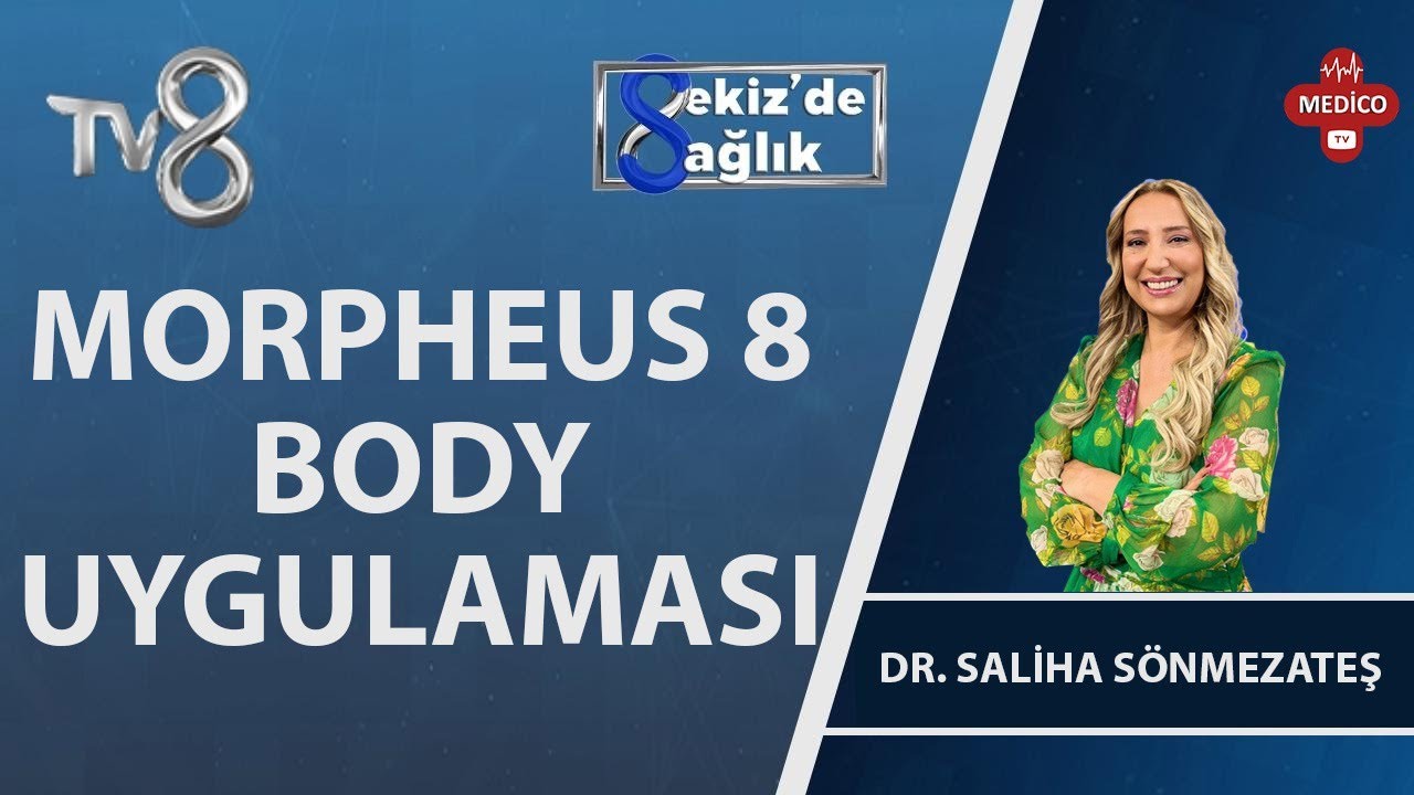 Morpheus 8 Body Ugyulaması Nedir? | Dr. Saliha Sönmezateş | 8'de Sağlık