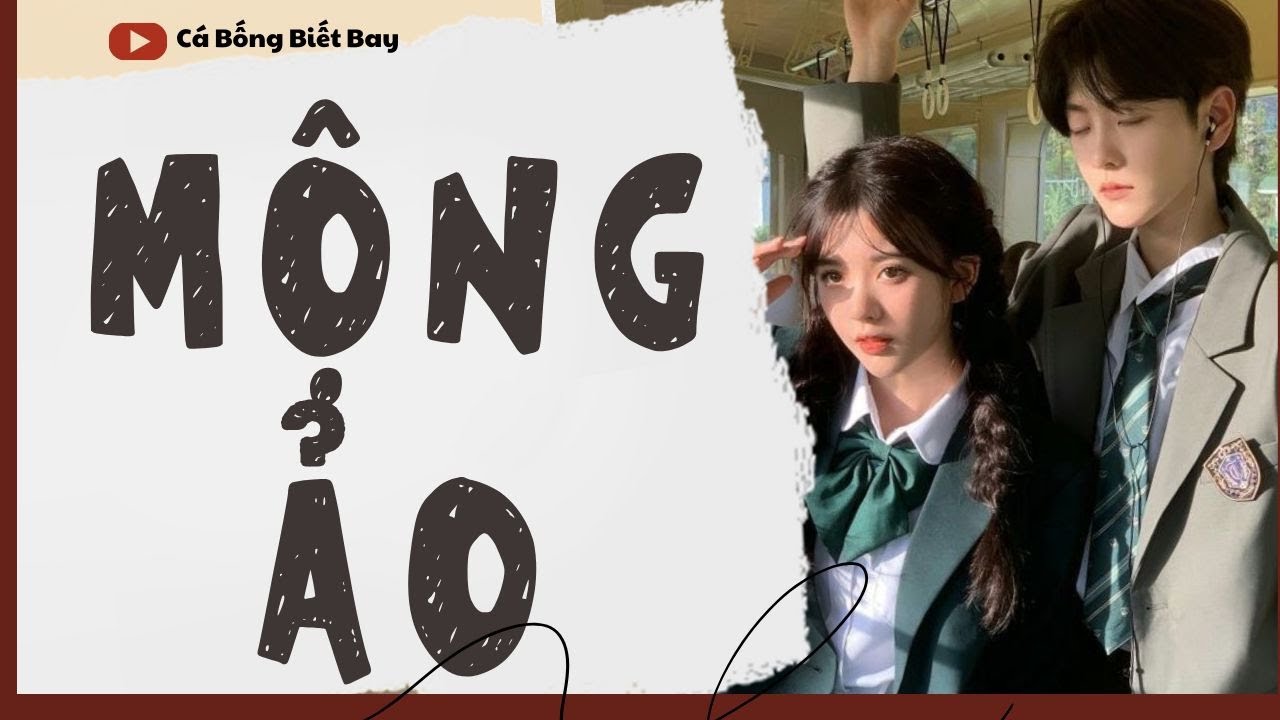 [Audio Truyện] [FULL]  || MỘNG ẢO || Ngôn Tình Ngược Tâm