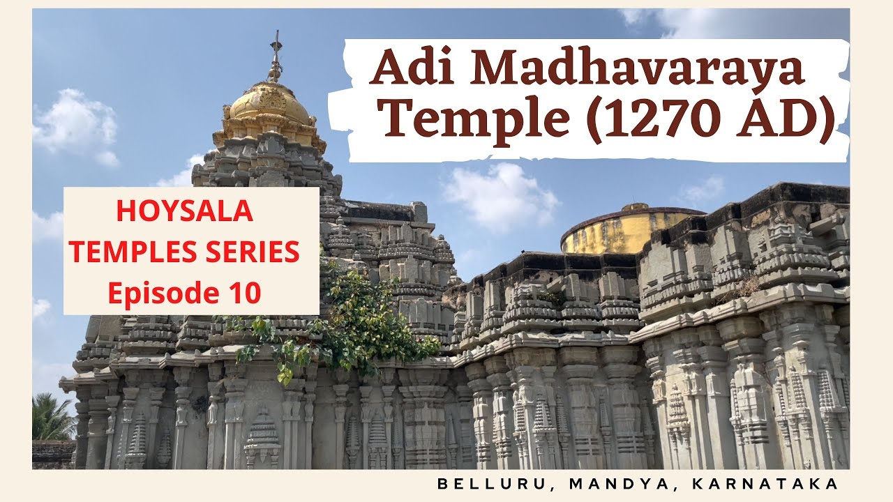 Adi Madhavaraya Temple, Bellur | 13th Century Hoysala Temple in Karnataka
