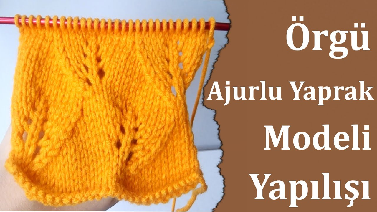 Örgü Ajurlu Yaprak Modeli Yapılışı , Canım Anne @Canım Anne
