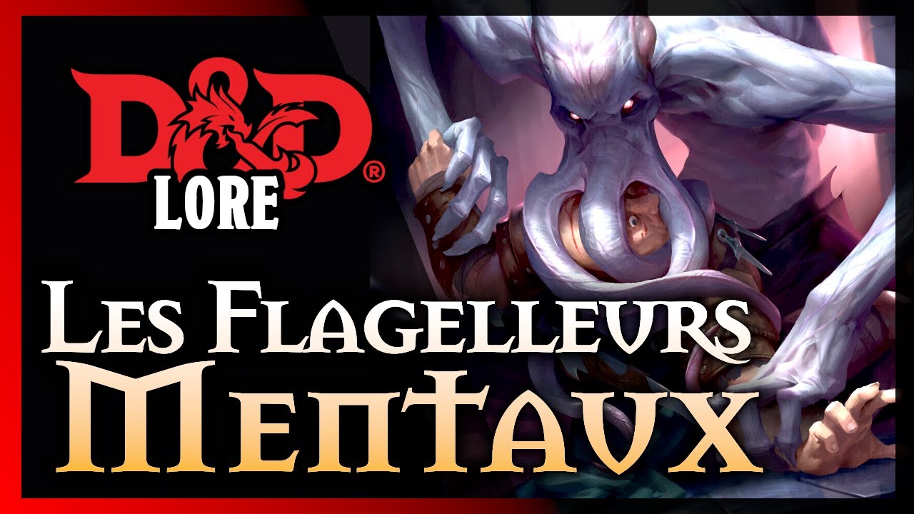L'Histoire des Flagelleurs Mentaux (illithids) !