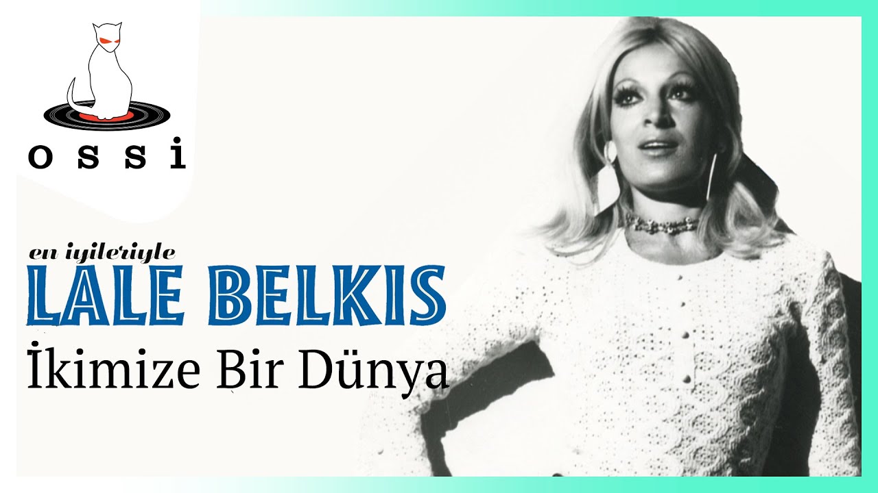 Lale Belkıs - İkimize Bir D&uuml;nya