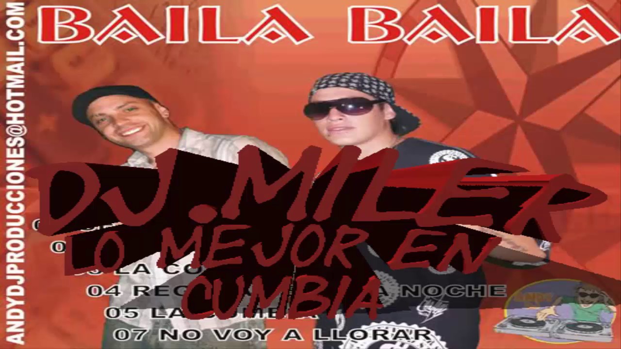 baila baila remix dj. miler cumbia a morir