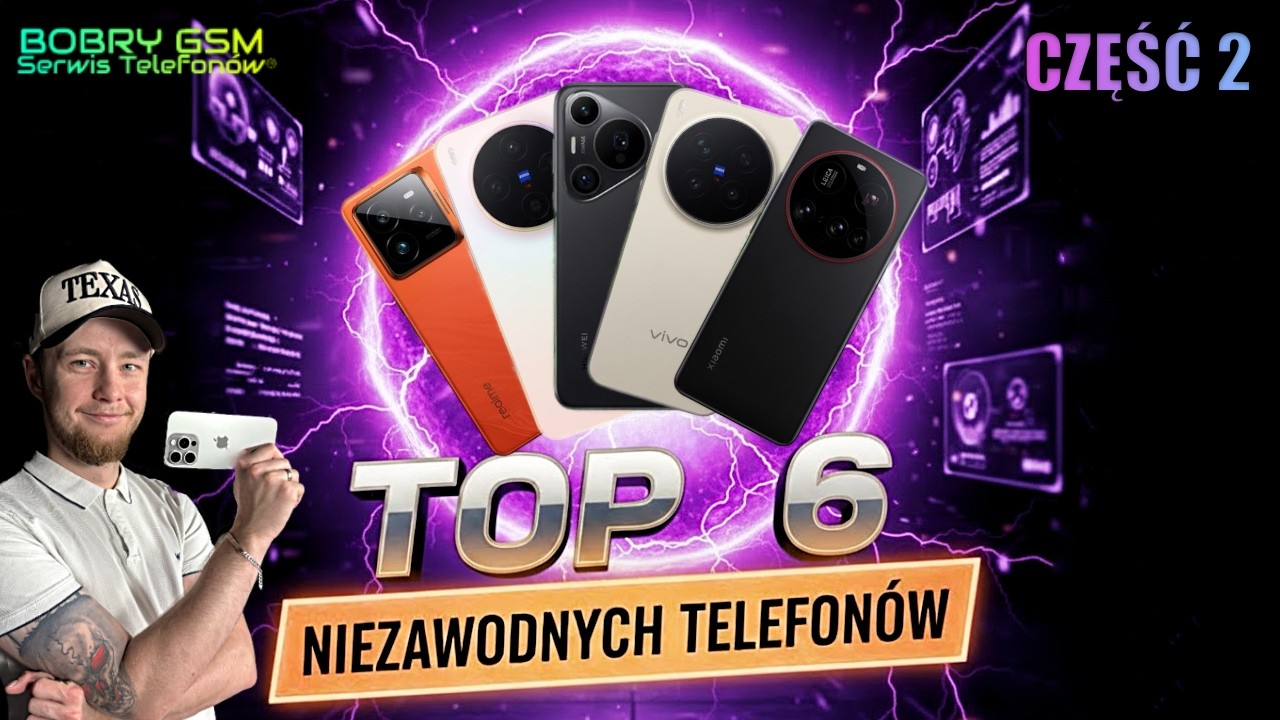 TOP 6 Najbardziej NIEZAWODNYCH Telefon&oacute;w 2026! Kt&oacute;ry WARTO Kupić? Część 2 okiem Serwisanta