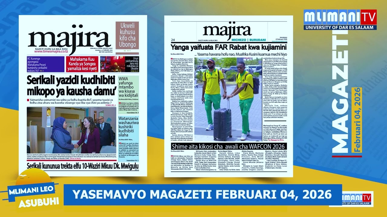 YASEMAVYO MAGAZETI FEBRUARI 4,2026: SAMIA AZIDI KUIMARISHA DIPLOMASIA YA UCHUMI