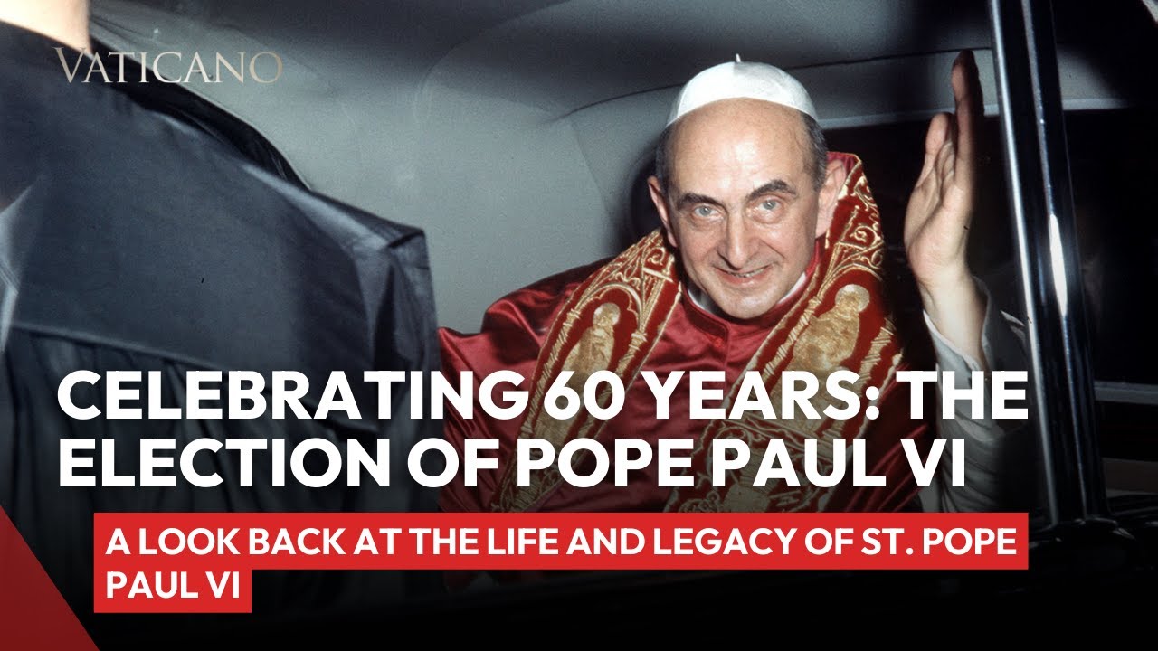 60 Years of Pope Paul VI: A Legacy of Holiness and Reform
