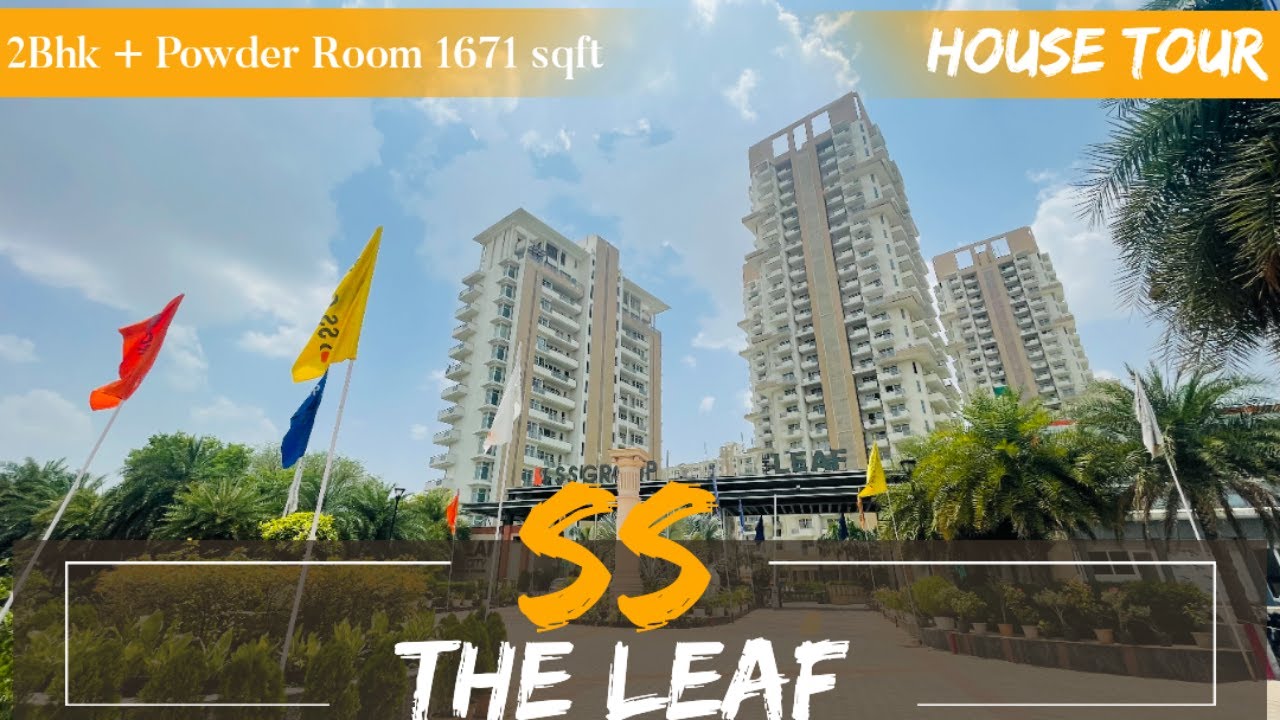 SS The Leaf 2Bhk + Powder Room 1671 sq ft House Tour