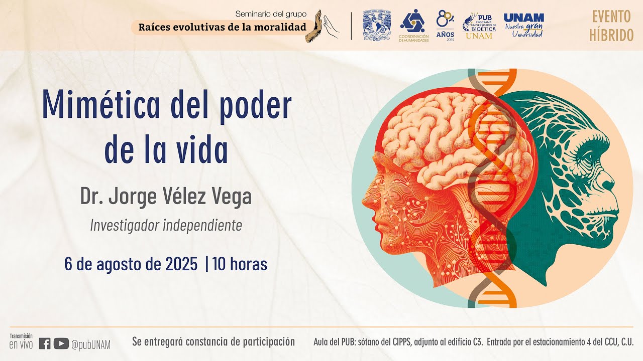 Seminario Raíces evolutivas de la moralidad, “Mimética del poder de la vida”