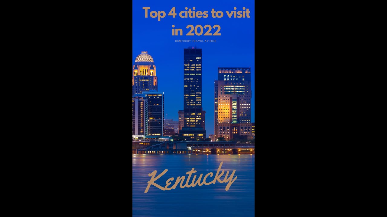 Kentucky travel at 2022|top 4 cities to visit in 2022.  -  by  TWL 