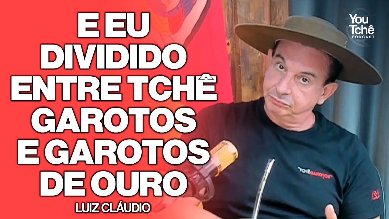 E EU DIVIDIDO ENTRE TCHÊ GAROTOS E GAROTOS DE OURO - LUIZ CLÁUDIO