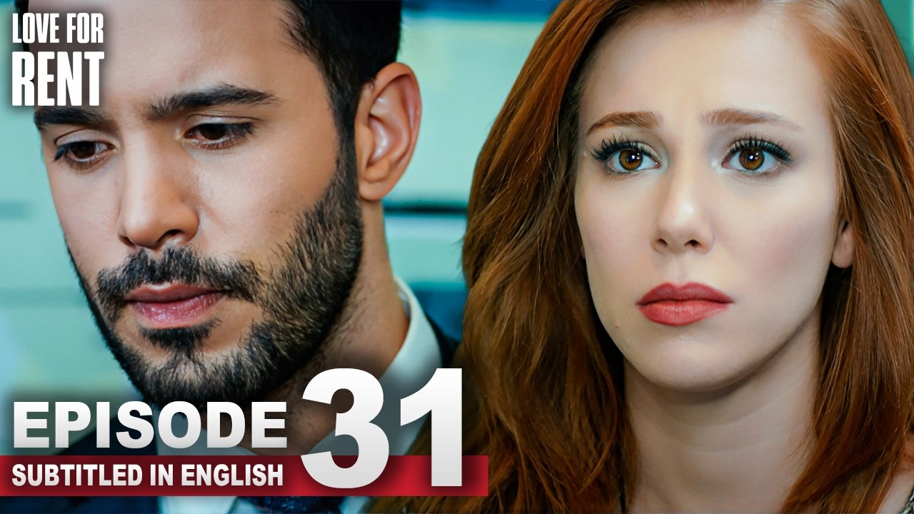 Love For Rent | Episode 31 | English Subtitles | Kiralik Ask