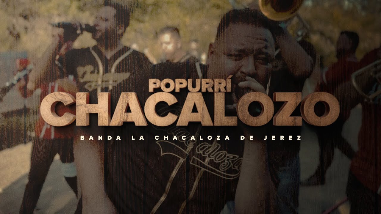 Banda La Chacaloza de Jerez - Popurrí Chacalozo
